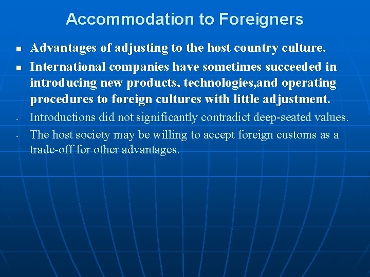 Accommodation to Foreigners n n - Advantages of adjusting to the host country culture.