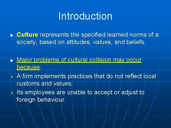 Introduction n n Ø Ø Culture represents the specified learned norms of a society,