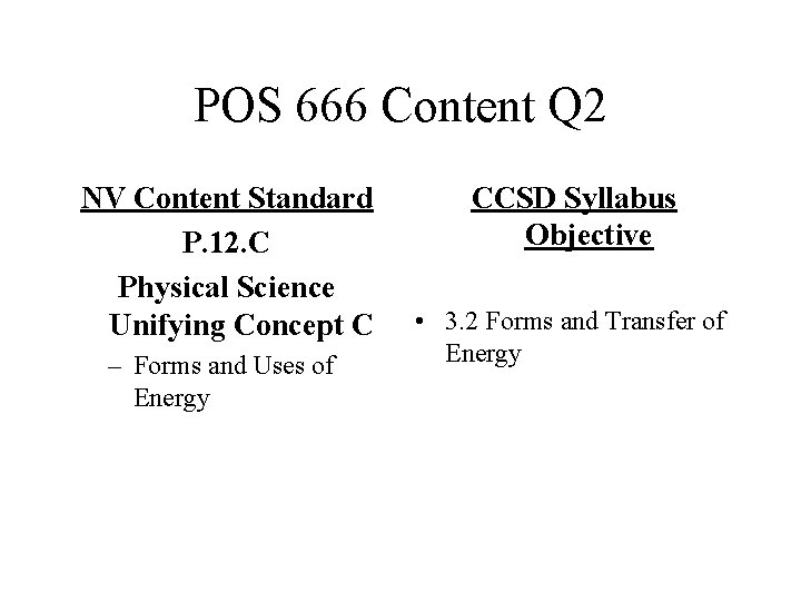 POS 666 Content Q 2 NV Content Standard P. 12. C Physical Science Unifying