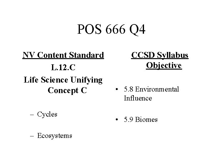 POS 666 Q 4 NV Content Standard L. 12. C Life Science Unifying Concept