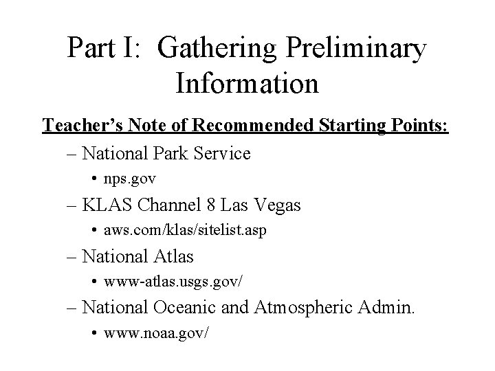 Part I: Gathering Preliminary Information Teacher’s Note of Recommended Starting Points: – National Park