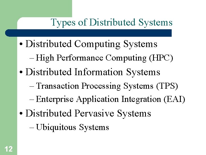 Types of Distributed Systems • Distributed Computing Systems – High Performance Computing (HPC) •