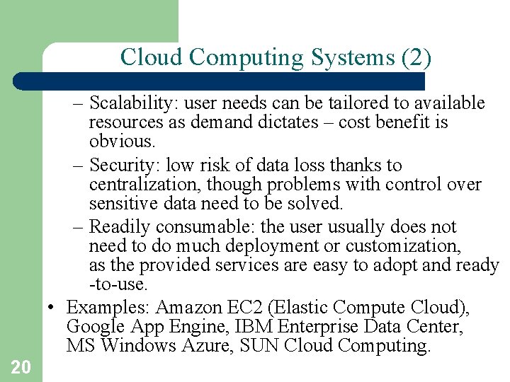 Cloud Computing Systems (2) – Scalability: user needs can be tailored to available resources
