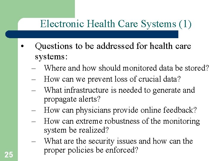 Electronic Health Care Systems (1) • 25 Questions to be addressed for health care
