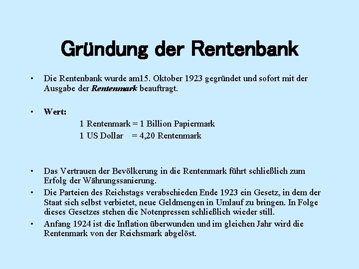 Gründung der Rentenbank • Die Rentenbank wurde am 15. Oktober 1923 gegründet und sofort