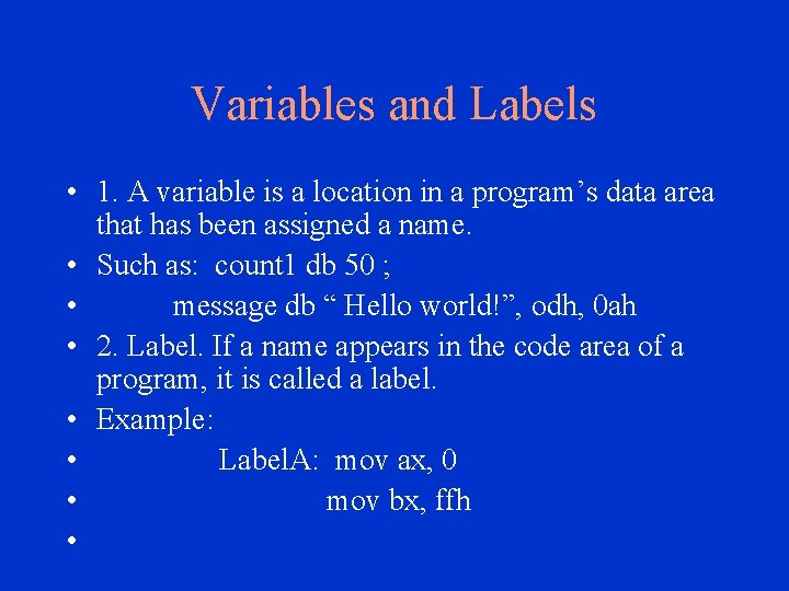 Variables and Labels • 1. A variable is a location in a program’s data