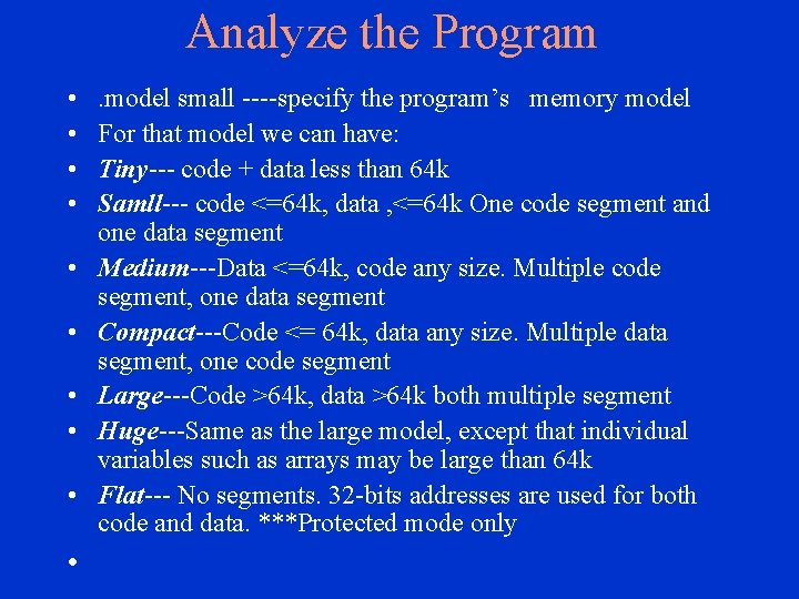 Analyze the Program • • • . model small ----specify the program’s memory model