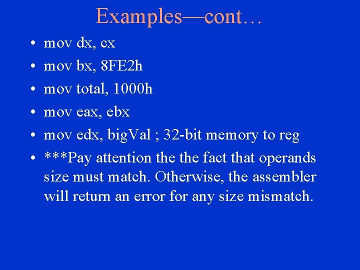Examples—cont… • • • mov dx, cx mov bx, 8 FE 2 h mov