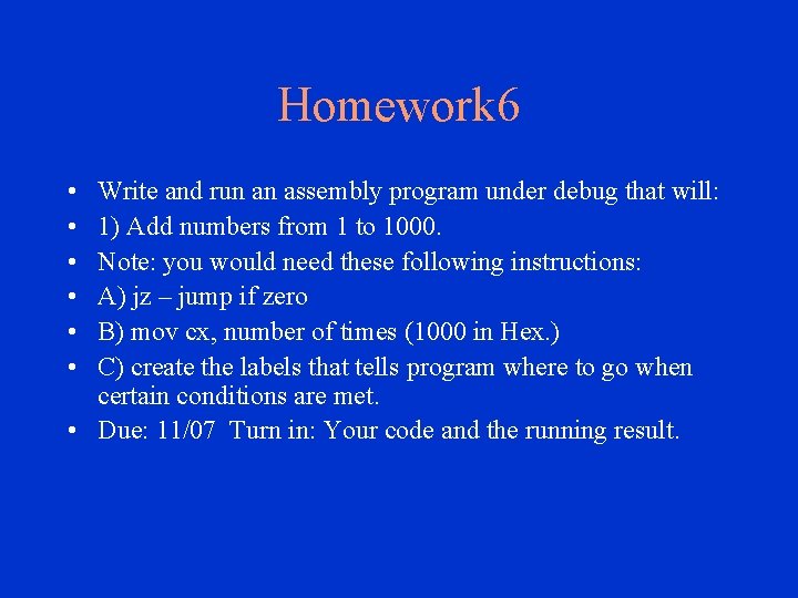 Homework 6 • • • Write and run an assembly program under debug that