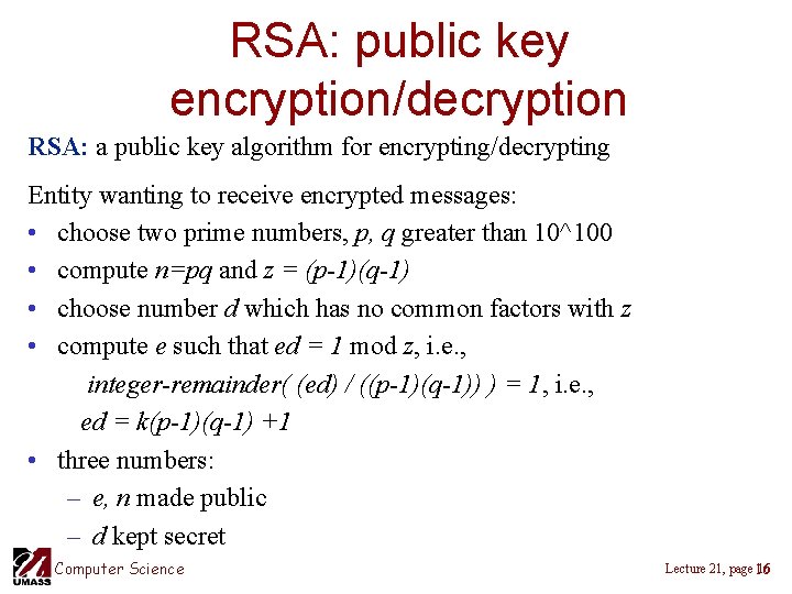 RSA: public key encryption/decryption RSA: a public key algorithm for encrypting/decrypting Entity wanting to RSA: public key encryption/decryption RSA: a public key algorithm for encrypting/decrypting Entity wanting to