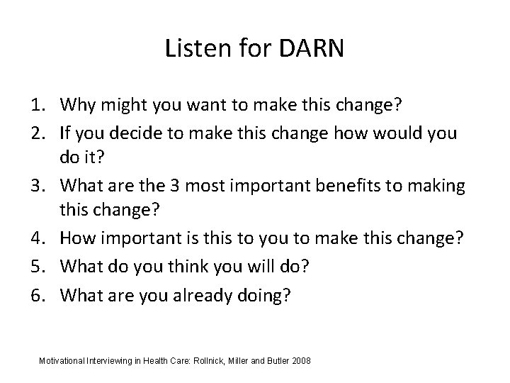 Listen for DARN 1. Why might you want to make this change? 2. If