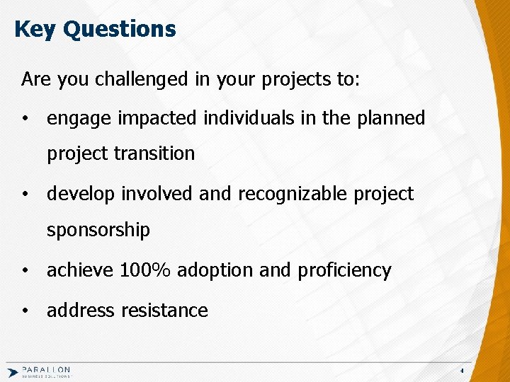 Key Questions Are you challenged in your projects to: • engage impacted individuals in