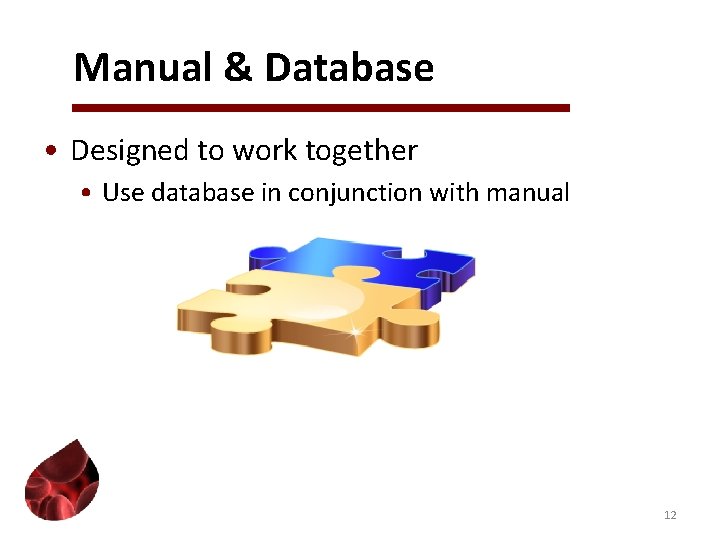 Manual & Database • Designed to work together • Use database in conjunction with