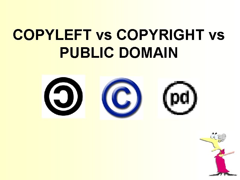 COPYLEFT vs COPYRIGHT vs PUBLIC DOMAIN 