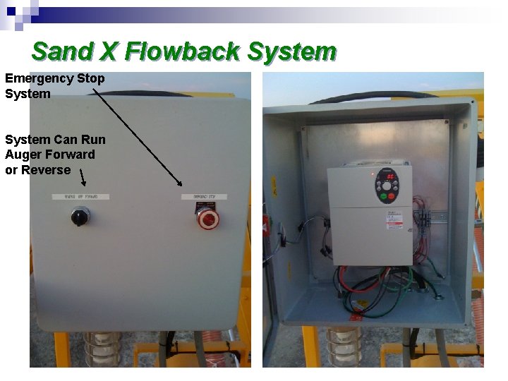 Sand X Flowback System Emergency Stop System Can Run Auger Forward or Reverse 