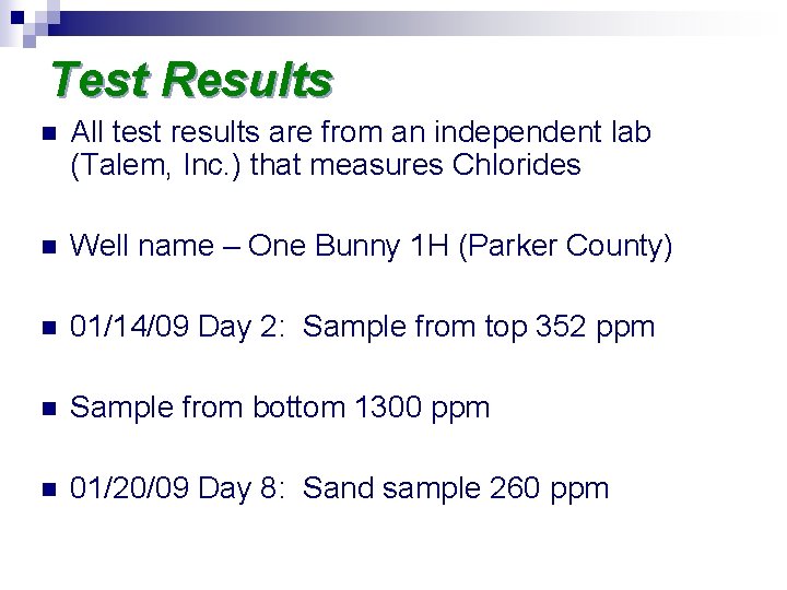 Test Results n All test results are from an independent lab (Talem, Inc. )