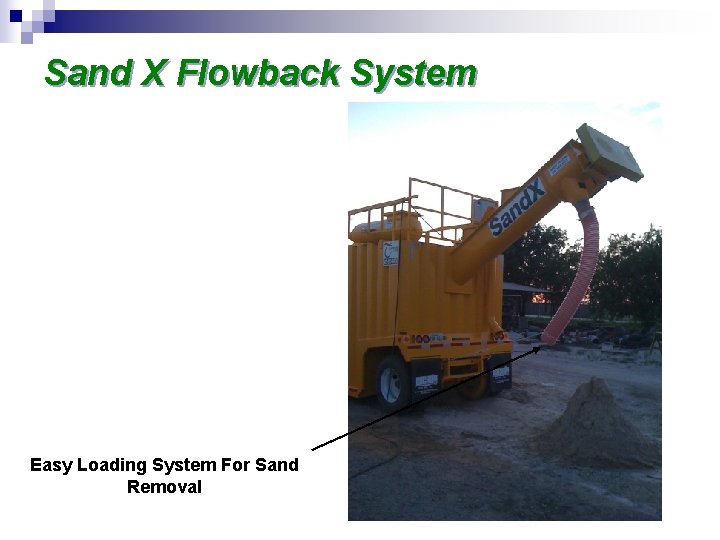 Sand X Flowback System Easy Loading System For Sand Removal 