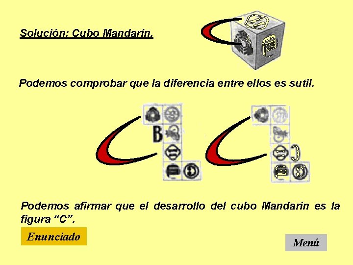 Solución: Cubo Mandarín. Podemos comprobar que la diferencia entre ellos es sutil. Podemos afirmar