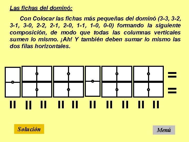 Las fichas del dominó: Con Colocar las fichas más pequeñas del dominó (3 -3,