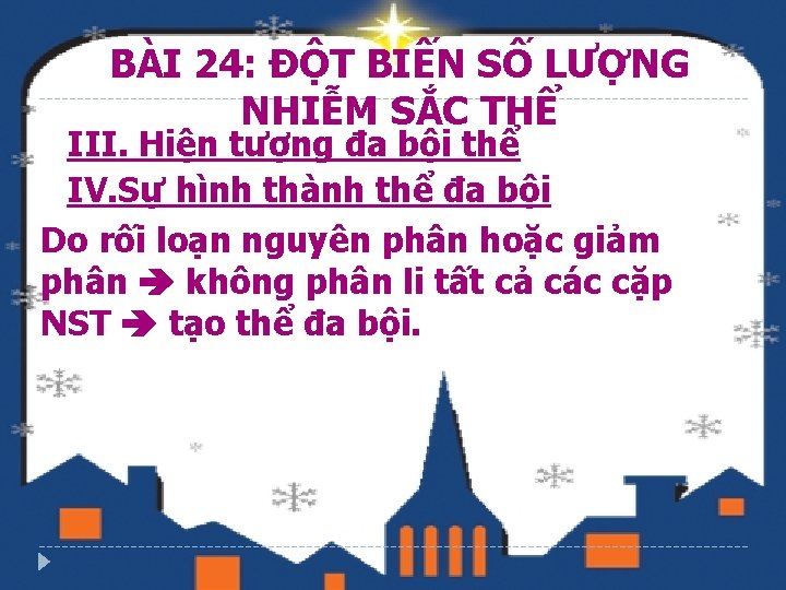 BÀI 24: ĐỘT BIẾN SỐ LƯỢNG NHIỄM SẮC THỂ III. Hiện tượng đa bội