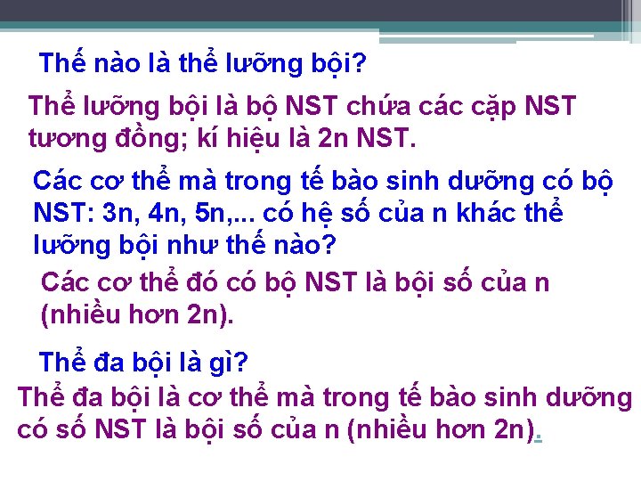 Thế nào là thể lưỡng bội? Thể lưỡng bội là bộ NST chứa các