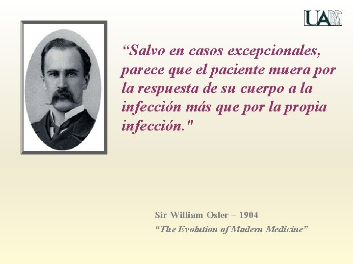 “Salvo en casos excepcionales, parece que el paciente muera por la respuesta de su