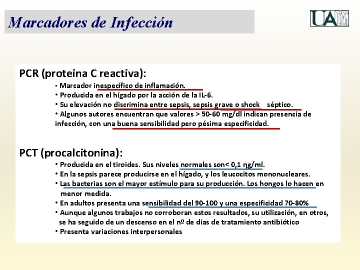 Marcadores de Infección PCR (proteina C reactiva): • Marcador inespecífico de inflamación. • Producida