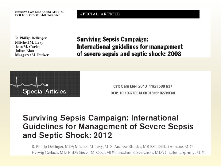 Crit Care Med 2013; 41(2): 580 -637 DOI: 10. 1097/CCM. 0 b 013 e