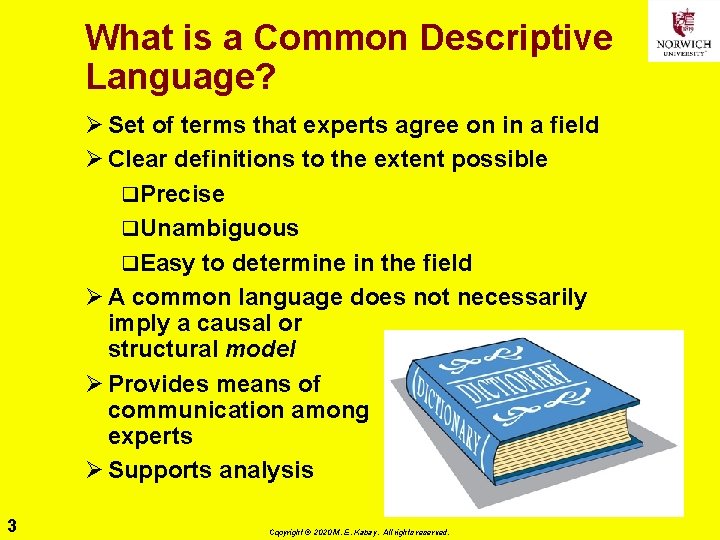 What is a Common Descriptive Language? Ø Set of terms that experts agree on