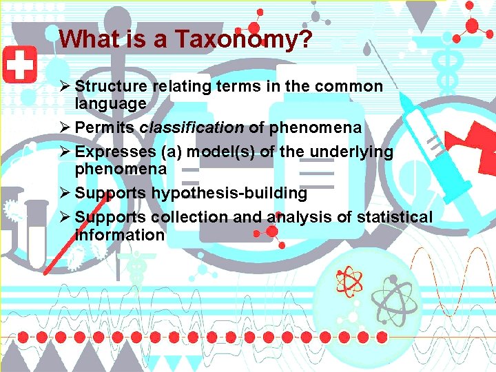 What is a Taxonomy? Ø Structure relating terms in the common language Ø Permits