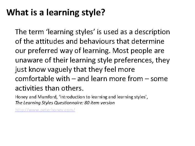 What is a learning style? The term ‘learning styles’ is used as a description