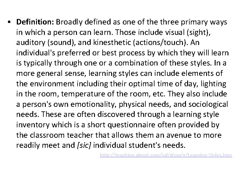  • Definition: Broadly defined as one of the three primary ways in which