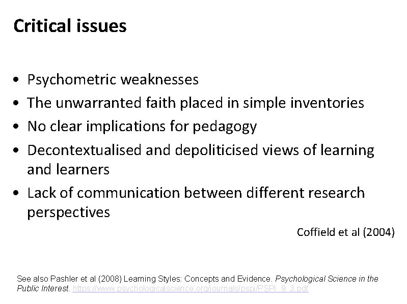 Critical issues • • Psychometric weaknesses The unwarranted faith placed in simple inventories No