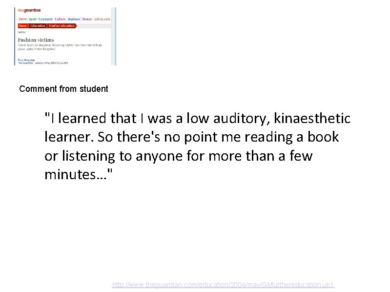 Comment from student "I learned that I was a low auditory, kinaesthetic learner. So