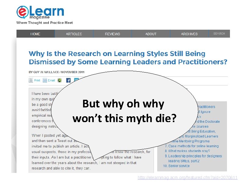 But why oh why won’t this myth die? http: //elearnmag. acm. org/featured. cfm? aid=2070611