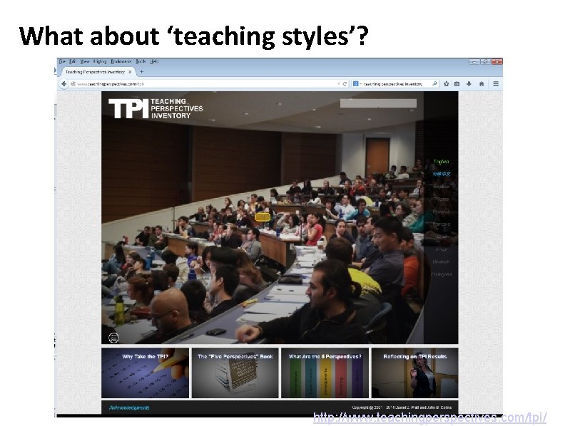 What about ‘teaching styles’? http: //www. teachingperspectives. com/tpi/ 