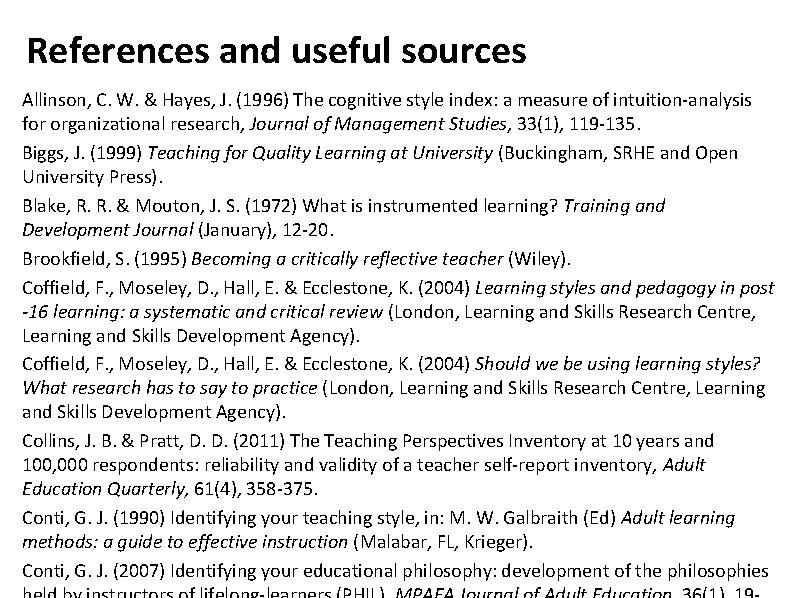References and useful sources Allinson, C. W. & Hayes, J. (1996) The cognitive style