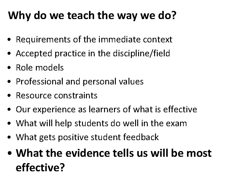 Why do we teach the way we do? • • Requirements of the immediate
