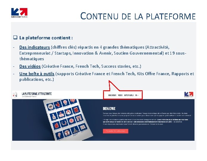 CONTENU DE LA PLATEFORME q La plateforme contient : - Des indicateurs (chiffres clés)