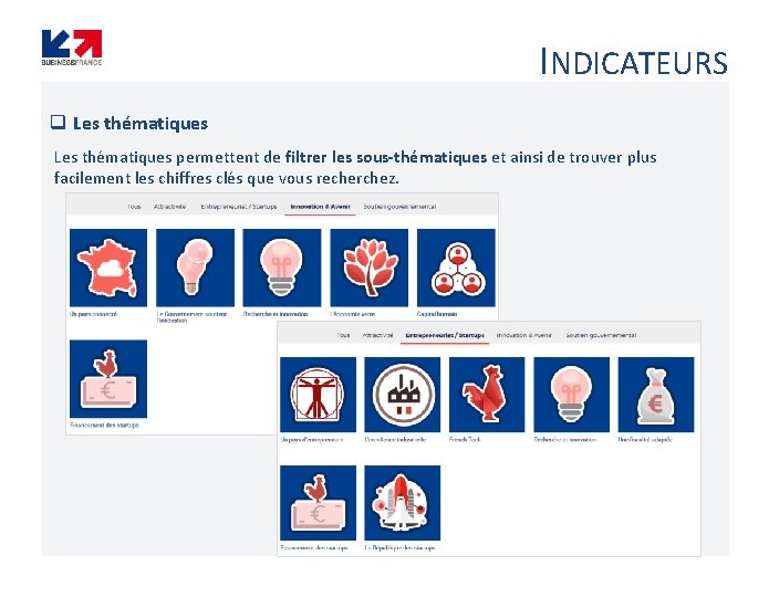 INDICATEURS q Les thématiques permettent de filtrer les sous-thématiques et ainsi de trouver plus