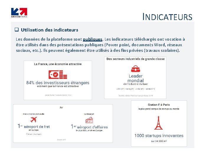 INDICATEURS q Utilisation des indicateurs Les données de la plateforme sont publiques. Les indicateurs