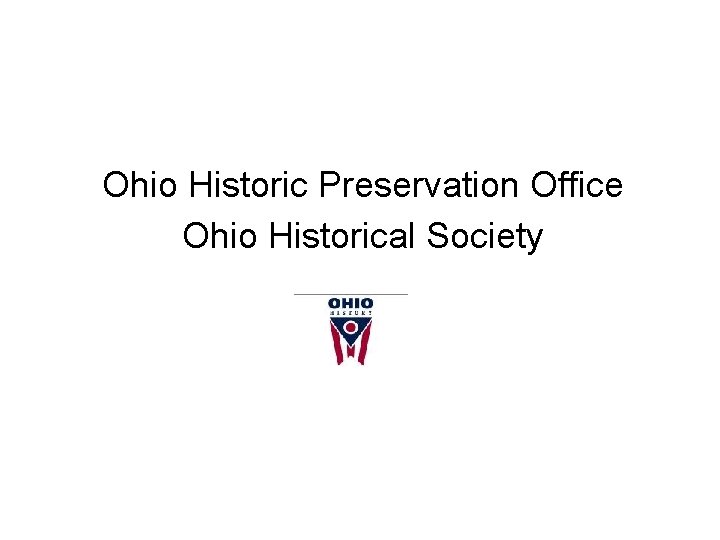 Ohio Historic Preservation Office Ohio Historical Society 
