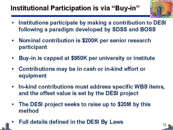 Institutional Participation is via “Buy-in” • Institutions participate by making a contribution to DESI