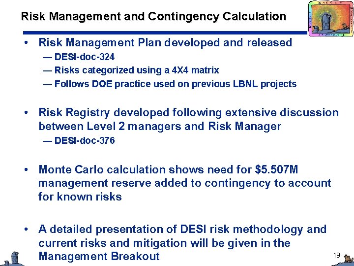 Risk Management and Contingency Calculation • Risk Management Plan developed and released — DESI-doc-324