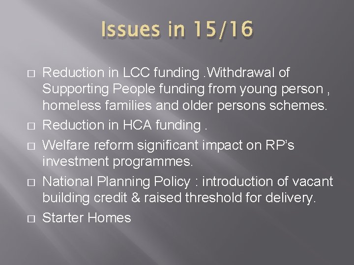 Issues in 15/16 � � � Reduction in LCC funding. Withdrawal of Supporting People