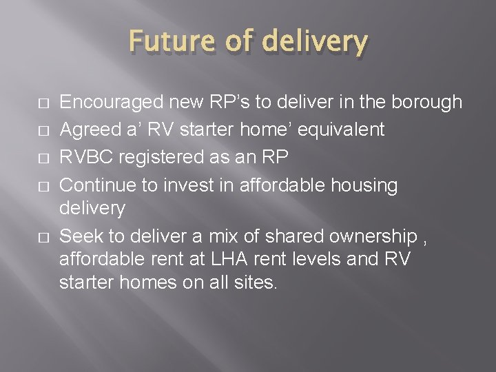 Future of delivery � � � Encouraged new RP’s to deliver in the borough