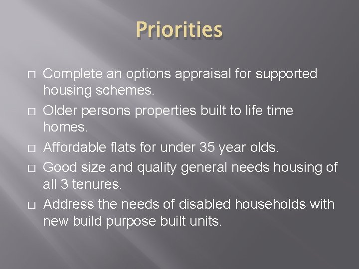 Priorities � � � Complete an options appraisal for supported housing schemes. Older persons