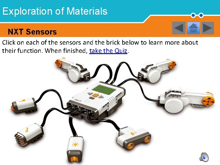 Exploration of Materials NXT Sensors Click on each of the sensors and the brick
