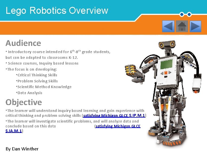 Lego Robotics Overview Introduction Audience • Introductory course intended for 6 th-8 th grade