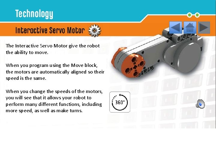 Interactive Servo Motors • Ensure that robots move smoothly and precisely. The Interactive Servo